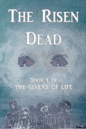 [The Givers of Life 01] • The Risen Dead